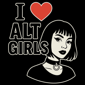 I LOVE ALT GIRLS - T-Shirt (Ona Jest Alternatywką)